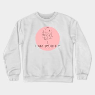 Affirmation Collection - I Am Worthy (Rose) Crewneck Sweatshirt